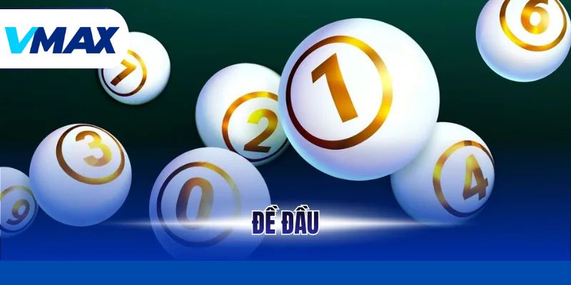 Đề Đầu – Phân Tích Quy Luật Chọn Số Hiệu Quả Tại Vmax 2 Đề Đầu – Phân Tích Quy Luật Chọn Số Hiệu Quả Tại Vmax