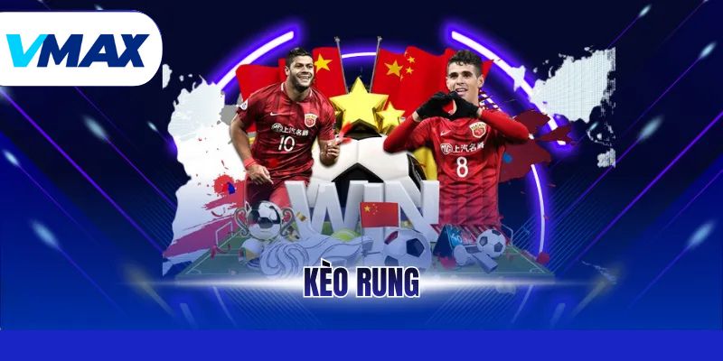 Kèo Rung - Cách Chơi Hiệu Quả Khi Cá Cược Tại Vmax 6 Kèo Rung - Cách Chơi Hiệu Quả Khi Cá Cược Tại Vmax
