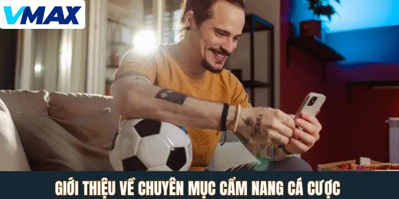 giới thiệu cẩm nang cá cược vmax